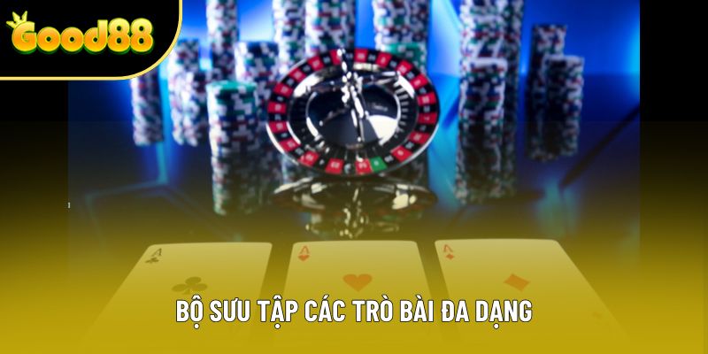 Bộ sưu tập các trò bài đa dạng Bộ sưu tập các trò bài đa dạng
