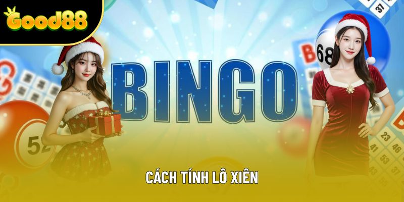 Cách Tính Lô Xiên Chuẩn Dành Cho Người Mới Tham Gia Good88