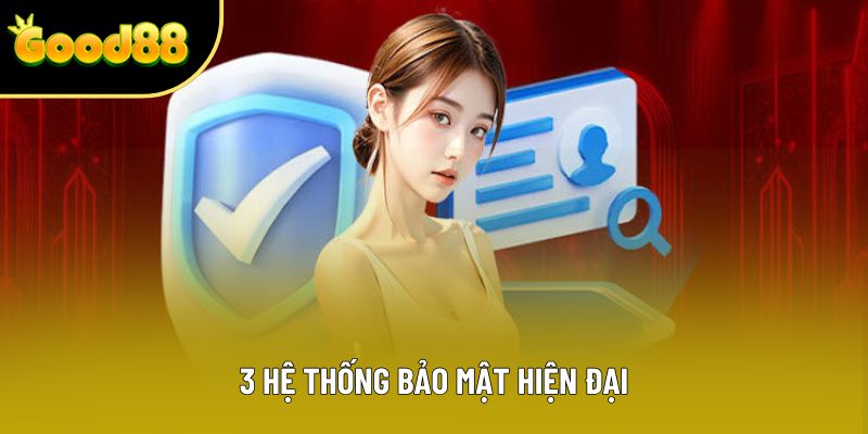 3 hệ thống bảo mật hiện đại