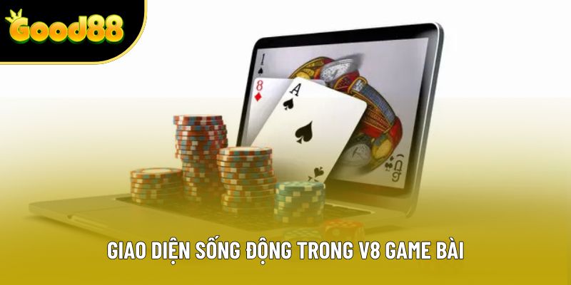 Giao diện sống động trong V8 game bài Giao diện sống động trong V8 game bài