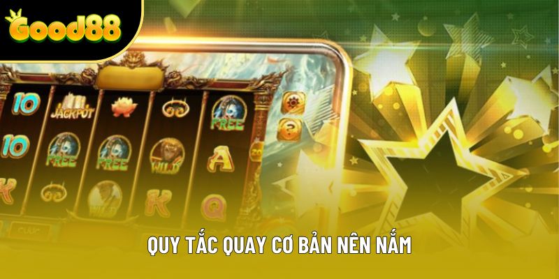 Quy tắc quay cơ bản nên nắm