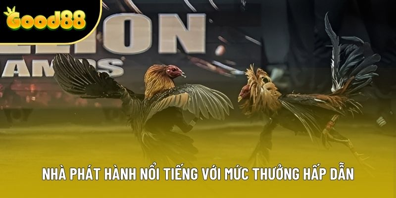 Nhà phát hành nổi tiếng với mức thưởng hấp dẫn